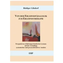 Von der Erlebnispädagogik zur Erlebnistherapie, Fachbücher von Rüdiger Gilsdorf