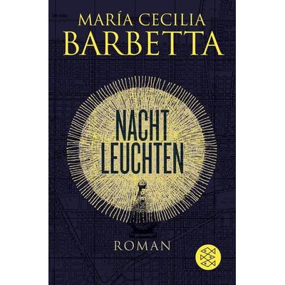 Nachtleuchten, Taschenbuch von María Cecilia Barbetta, Fischer Taschenbuch Verlag, 978-3-596-29849-5