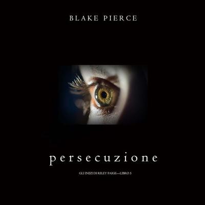 Persecuzione (Gli Inizi di Riley Paige—Libro 5) - Blake Pierce, Audio, 9781094340838