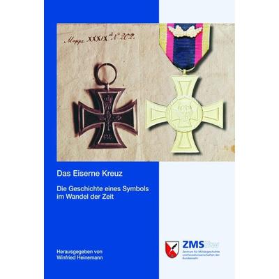 Das Eiserne Kreuz, Taschenbuch von , Zentrum für Militärgeschichte und Sozialwissenschaften der Bundeswehr, 978-3-941571-30-3