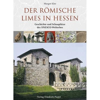 Der römische Limes in Hessen, Gebundene Ausgabe von Margot Klee, Pustet, F, 978-3-7917-2232-0