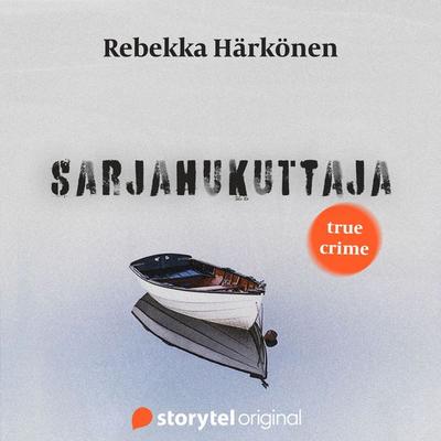 Sarjahukuttaja - Rebekka Härkönen, Audio, 9789180878364