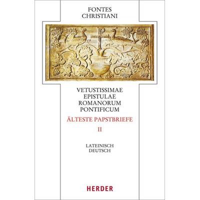 Vetustissimae epistulae Romanorum pontificum - Älteste Papstbriefe, Gebundene Ausgabe von , Herder, 978-3-451-30966-3