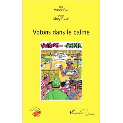 Votons dans le calme, Taschenbuch von Malick Bah,Mory Diané, Harmattan, 978-2-343-06095-8