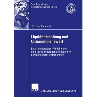 Liquiditätshaltung und Unternehmenswert, Taschenbuch von Carsten Reimund, Deutscher Universitätsverlag, 978-3-8244-7883-5