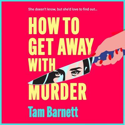 How to Get Away with Murder - Tam Barnett, Audio, 9781836330509
