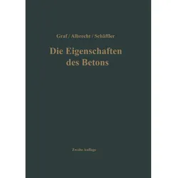 Die Eigenschaften des Betons, Fachbücher von Otto Graf