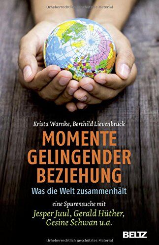Krista Warnke - Momente gelingender Beziehung: Was die Welt zusammenhält - eine Spurensuche mit Jesper Juul, Gerald Hüther, Gesine Schwan u.a. - Preis vom 11.10.2026 03:10:56 h