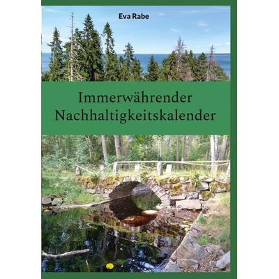 Immerwährender Nachhaltigkeitskalender, Taschenbuch von Eva Rabe, BoD – Books on Demand, 978-3-7568-3211-8