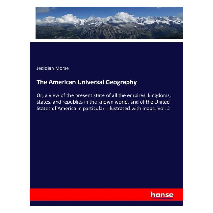 Hansebooks The American Universal Geography (Englisch, Softcover, Jedidiah Morse) (57138560)