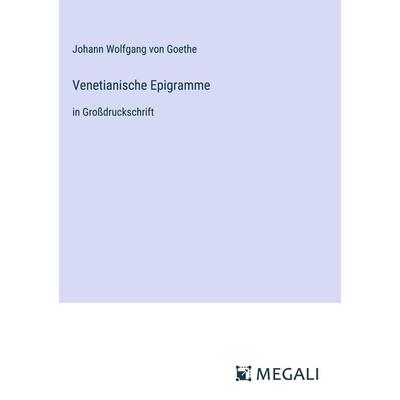 Venetianische Epigramme, Gebundene Ausgabe von Johann Wolfgang von Goethe, Megali Verlag, 978-3-387-04175-0