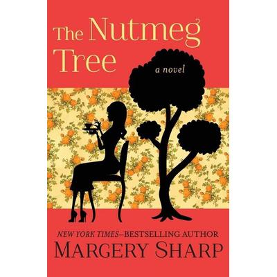 The Nutmeg Tree, Taschenbuch von Margery Sharp, Ingram Publishers Services, 978-1-5040-5086-9
