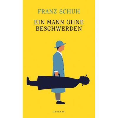 Ein Mann ohne Beschwerden, Gebundene Ausgabe von Franz Schuh, Zsolnay, Paul