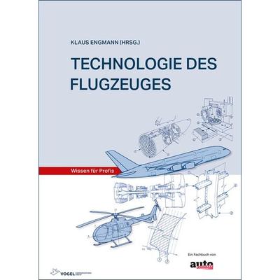 Technologie des Flugzeuges, Gebundene Ausgabe von , Vogel Communications Group GmbH & Co. KG, 978-3-8343-3423-7