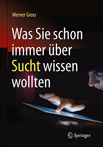 Werner Gross - Was Sie schon immer über Sucht wissen wollten - Preis vom 17.10.2026 19:25:27 h