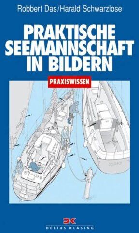 Robbert Das - Praktische Seemannschaft in Bildern. Sonderausgabe - Preis vom 09.10.2026 07:28:09 h