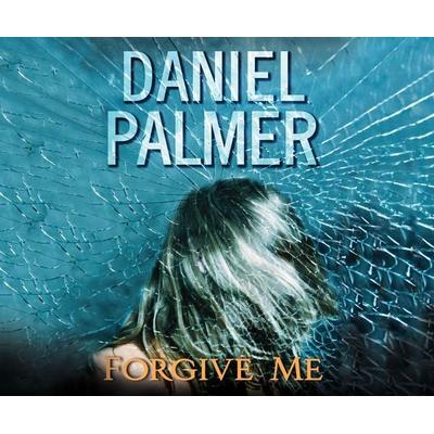 Forgive Me - Daniel Palmer, CD, 9781520005560