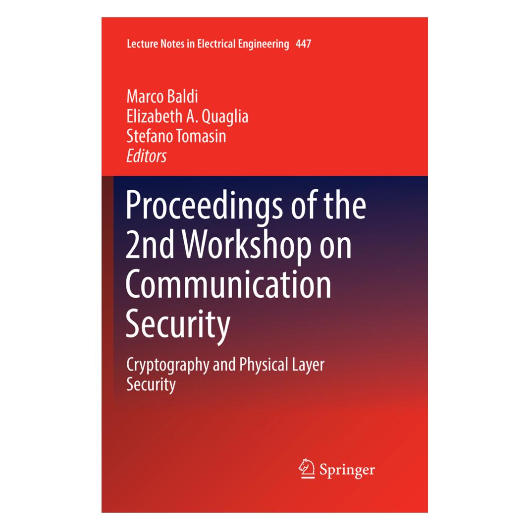 Springer Proceedings of the 2nd Workshop on Communication Security (Englisch, Softcover, A Quaglia, Elizabeth, Marco Baldi, Stefano, Tomasin) (56002910)