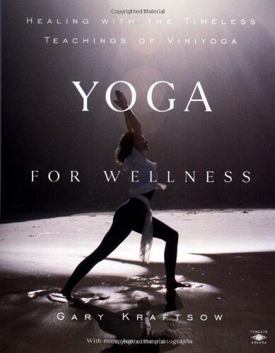 Gary Kraftsow - Yoga for Wellness: Healing with the Timeless Teachings of Viniyoga (Compass) - Preis vom 15.10.2026 23:06:25 h