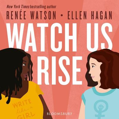 Watch Us Rise - Renée Watson,Ellen Hagan, Audio, 9781547604166