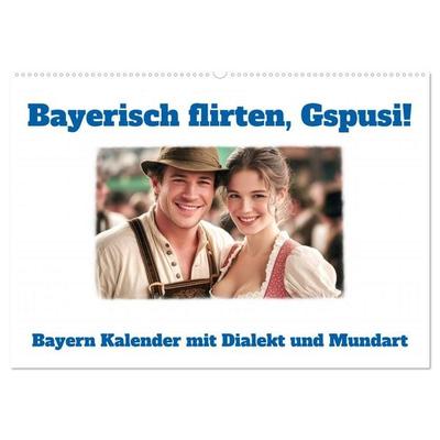 Bayerisch flirten, Gspusi! Bayern Kalender mit Dialekt und Mundart (Wandkalender 2026 DIN A2 quer), CALVENDO Monatskalender