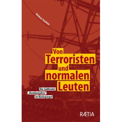 Von Terroristen und normalen Leuten, Taschenbuch von Helmut Feichter, Edition Raetia