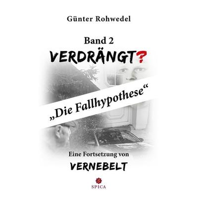 Verdrängt?, Taschenbuch von Günter Rohwedel, Spica Verlag GmbH, 978-3-9850327-3-0