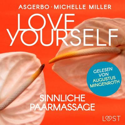 Love Yourself - Sinnliche Paarmassage - Michelle Miller,Asgerbo, Audio, 9788726975383