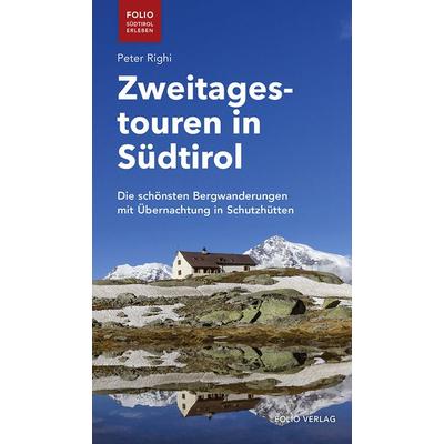 Zweitagestouren in Südtirol, Taschenbuch von Peter Righi, Folio, 978-3-85256-809-6