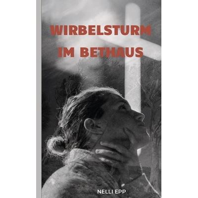 Wirbelsturm im Bethaus, Taschenbuch von Nelli Epp, Tredition, 978-3-347-66984-0