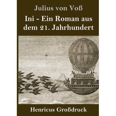 Ini (Großdruck), Gebundene Ausgabe von Julius Voss, BoD - Books on Demand, 978-3-8478-3947-7