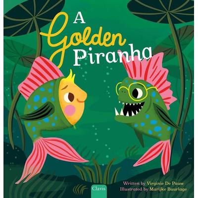 A Golden Piranha, Gebundene Ausgabe von Virginie de Pauw, Clavis Publishing