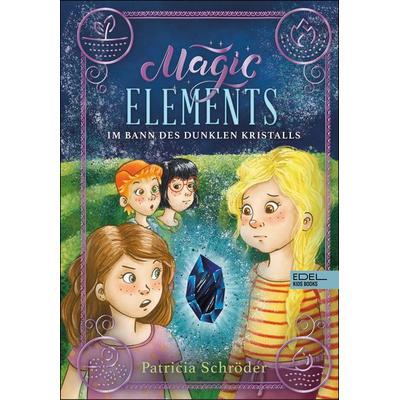 Magic Elements (Band 3) – Im Bann des dunklen Kristalls, Gebundene Ausgabe von Patricia Schröder, Karibu – ein Verlag der Edel Verlagsgruppe