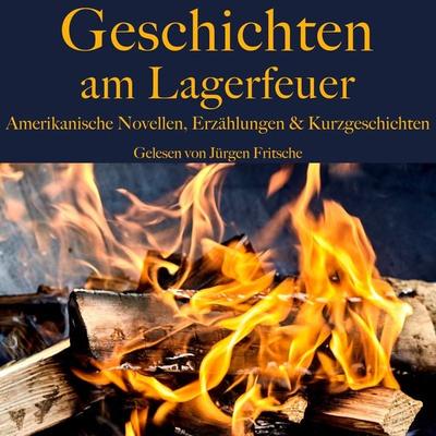Geschichten am Lagerfeuer - Edgar Allan Poe,F. Scott Fitzgerald,Nathaniel Hawthorne,Jack London,Stephen Crane, Audio, 9783754501467