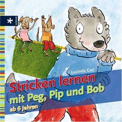 Lucinda Guy - Stricken lernen mit Peg, Pip und Bob - Preis vom 01.10.2026 17:08:56 h