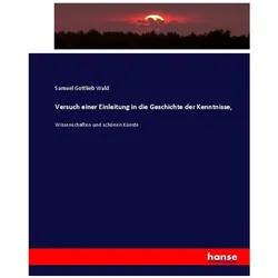 Versuch einer Einleitung in die Geschichte der Kenntnisse, Fachbücher von Samuel Gottlieb Wald