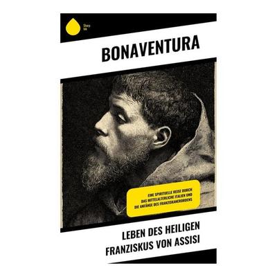 Leben des heiligen Franziskus von Assisi, Taschenbuch von Bonaventura, Copycat, 978-80-283-9117-1