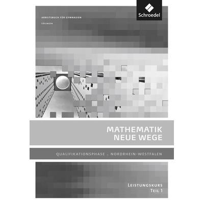 Mathematik Neue Wege SII - Ausgabe 2014 für Nordrhein-Westfalen, Taschenbuch von Henning Körner,Arno Lergenmüller,Günter Schmidt,Martin Zacharias,
