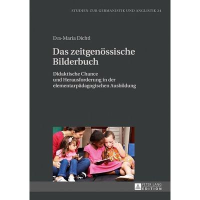 Das zeitgenössische Bilderbuch, Gebundene Ausgabe von Eva-Maria Dichtl, Peter Lang GmbH, Internationaler Verlag der Wissenschaften, 978-3-631-71368-6