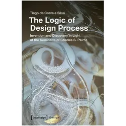 The Logic of Design Processes, Fachbücher von Tiago da Costa e Silva