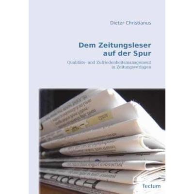 Dem Zeitungsleser auf der Spur, Taschenbuch von Dieter Christianus, Tectum Wissenschaftsverlag, 978-3-8288-2539-0