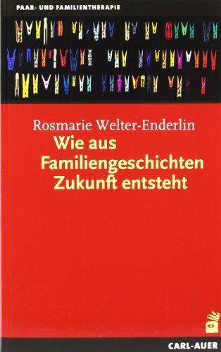 Rosemarie Welter-Enderlin - Wie aus Familiengeschichten Zukunft entsteht - Preis vom 10.10.2026 11:48:34 h