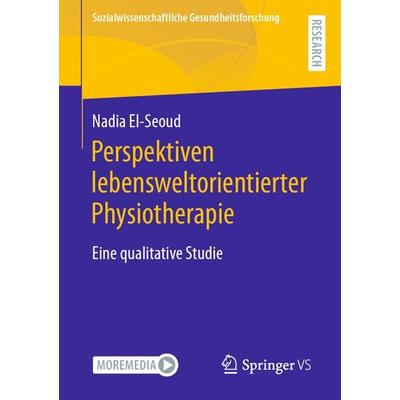 Perspektiven lebensweltorientierter Physiotherapie, Taschenbuch von Nadia El-Seoud, Springer Fachmedien Wiesbaden GmbH, 978-3-658-42451-0