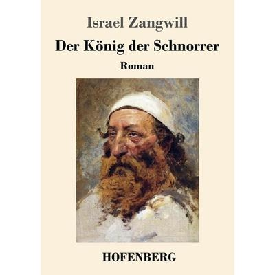Der König der Schnorrer, Taschenbuch von Israel Zangwill, Hofenberg, 978-3-7437-1938-5