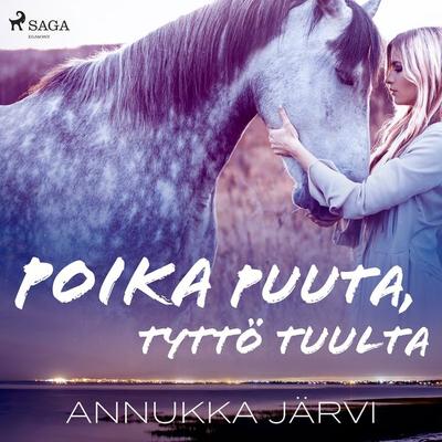 Poika puuta, tyttö tuulta - Annukka Järvi, Audio, 9788726700565