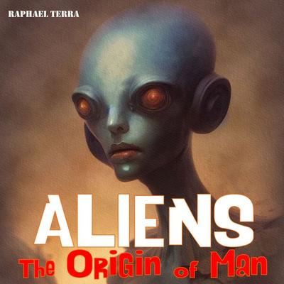 Aliens – The Origin of Man - Raphael Terra, Audio, 9781789323566