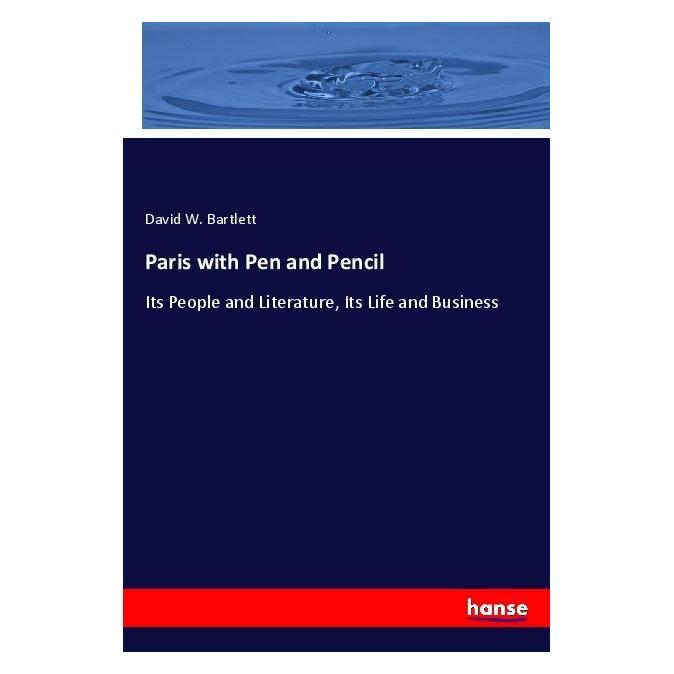 Hansebooks Paris with Pen and Pencil (Englisch, Softcover, David W Bartlett) (56084014)