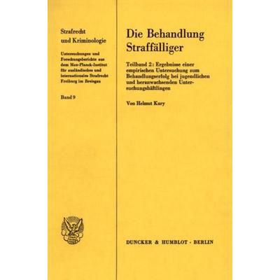 Die Behandlung Straffälliger., Taschenbuch von Helmut Kury, Duncker & Humblot, 978-3-428-06131-0