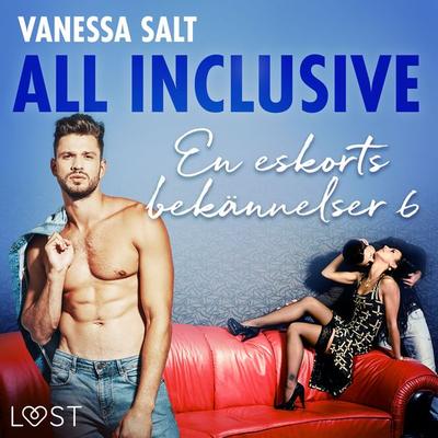 All inclusive - En eskorts bekännelser 6 - Vanessa Salt, Audio, 9788726354751