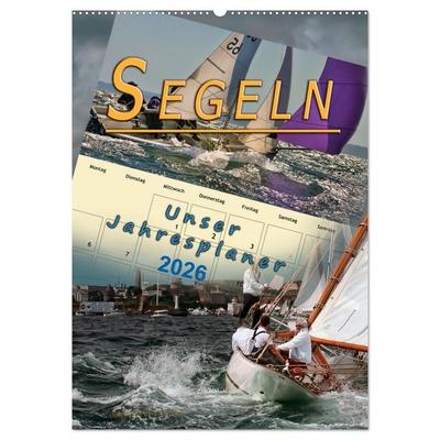 Segeln, unser Jahresplaner (Wandkalender 2026 DIN A2 hoch), CALVENDO Monatskalender